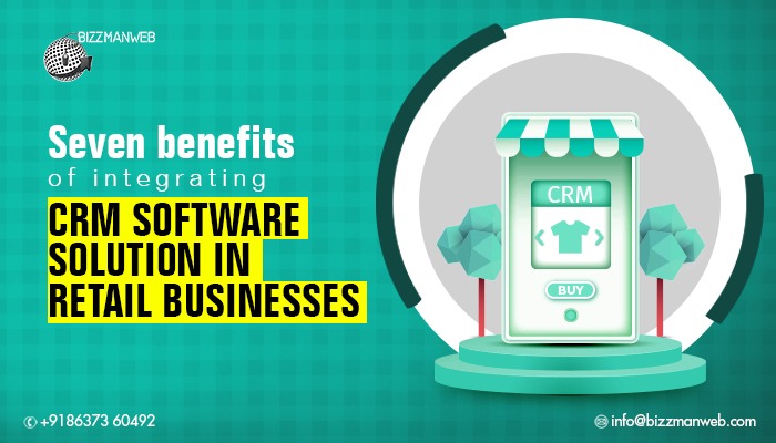 benefits of CRM software solution in Retail business